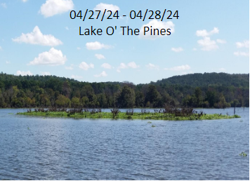 04/27/24 - 04/28/24 - Lake O The Pines